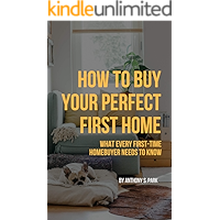 How to Buy Your Perfect First Home: What Every First-time Homebuyer Needs to Know book cover