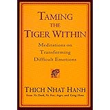 Taming the Tiger Within: Meditations on Transforming Difficult Emotions (RIVERHEAD (TR))