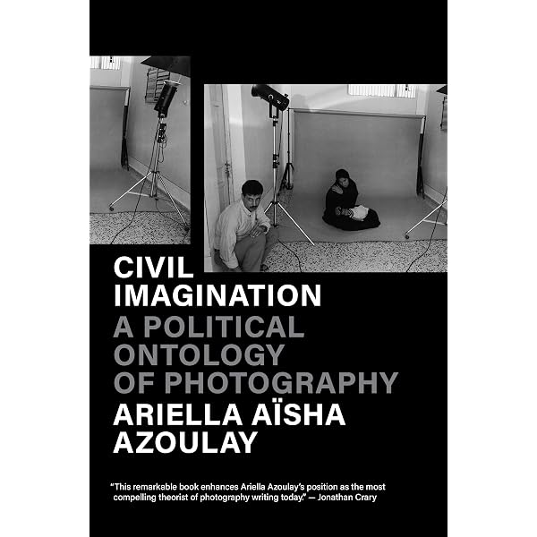 Potential History: Unlearning Imperialism: Azoulay, Ariella Aïsha