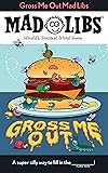 Gross Me Out Mad Libs: World's Greatest Word Game