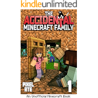 The Accidental Minecraft Family: Book 1: (An Unofficial Minecraft Book)
