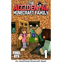 The Accidental Minecraft Family: Book 1: (An Unofficial Minecraft Book)