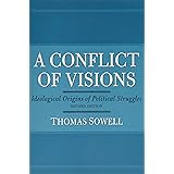 A Conflict of Visions: Ideological Origins of Political Struggles