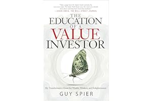 The Education of a Value Investor: My Transformative Quest for Wealth, Wisdom, and Enlightenment