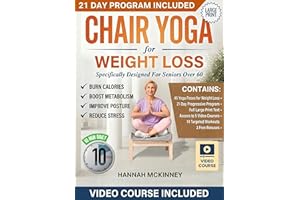 Chair Yoga for Weight Loss: Specifically Designed for Seniors Over 60 (Fit Over 60 Book 1)
