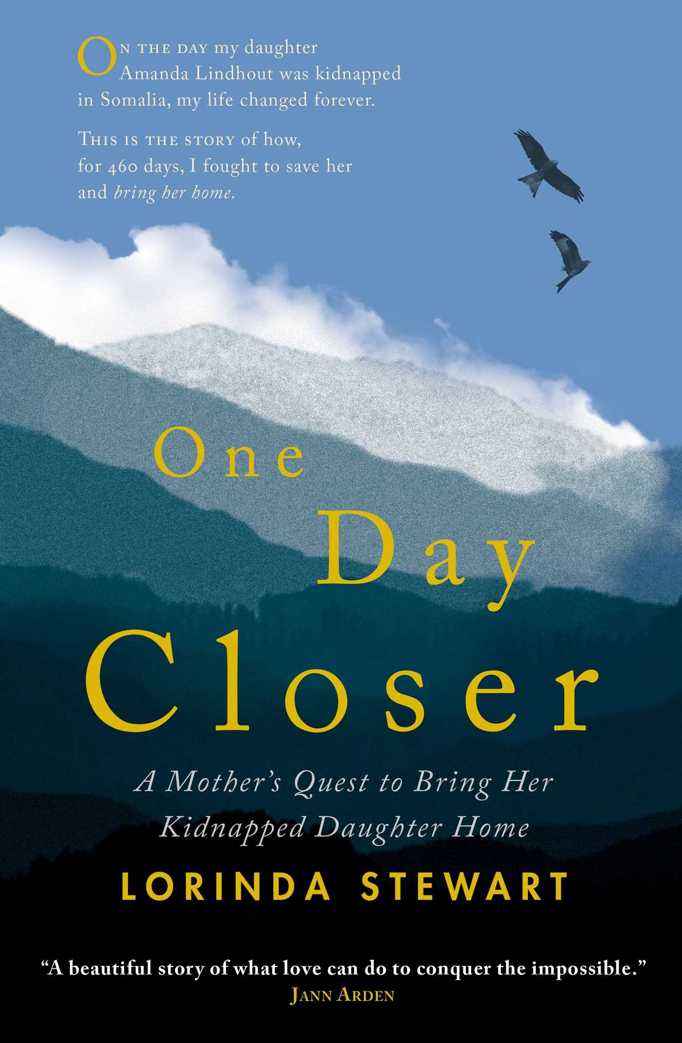 One Day Closer A Mother S Quest To Bring Her Kidnapped Daughter Home Stewart Lorinda 9781501143182 Books Amazon Ca