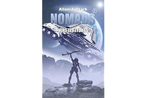 NOMADS: Vers les étoiles (NOMADS / NOMADS-LEGACY / NOMADS-SCAVENGERS / NOMADS-Aseera (French) t. 7) (French Edition)