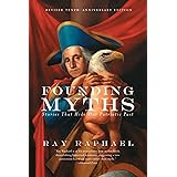 Founding Myths: Stories That Hide Our Patriotic Past