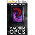 Magnum Opus: An Eerie Cursed Museum Horror Novel (Samuel Small Horror)
