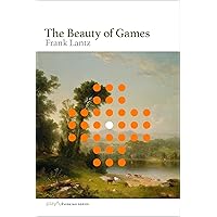 The Beauty of Games (Playful Thinking)