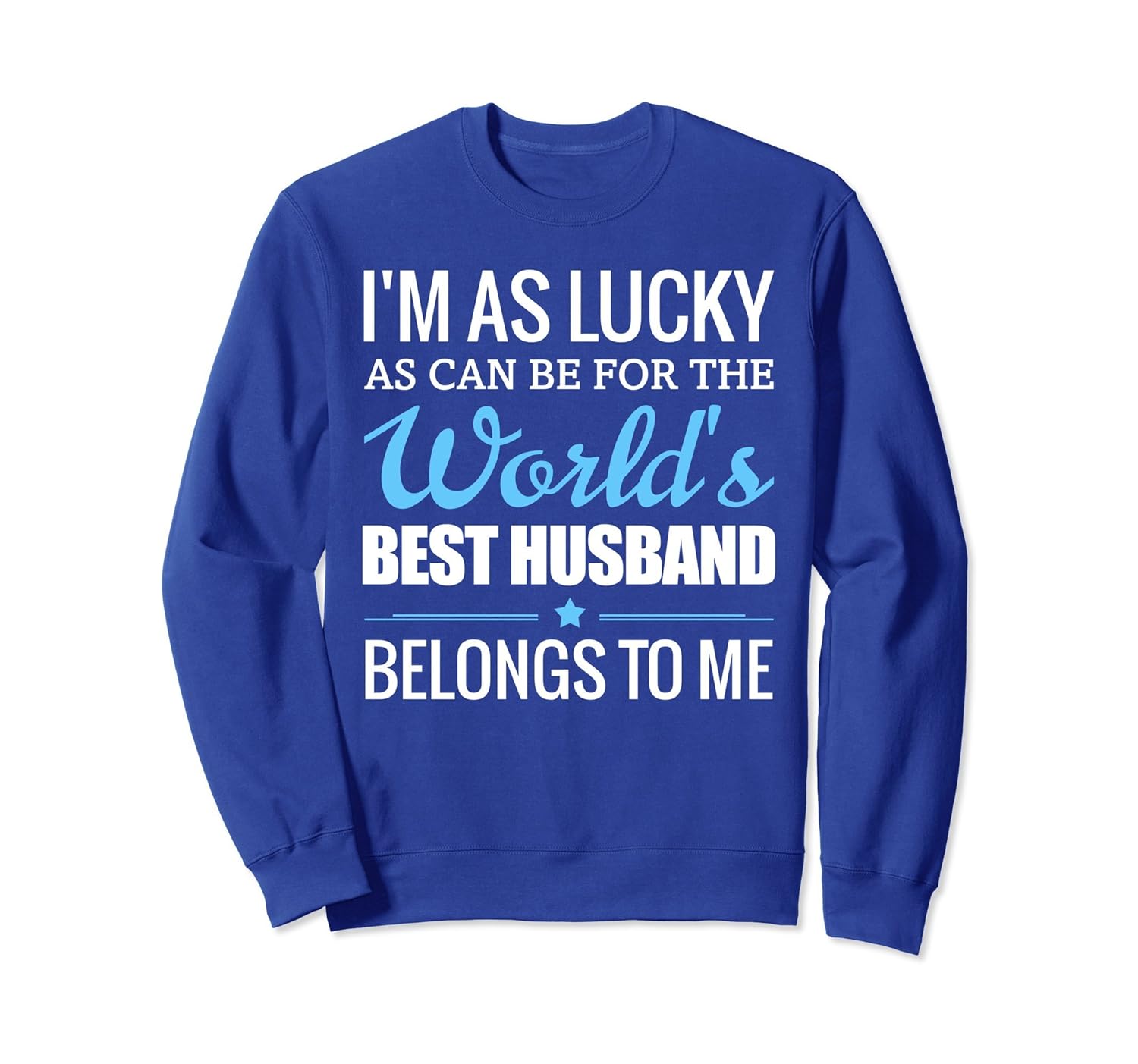 World's Best Husband Belong To Me Sweatshirt-anz