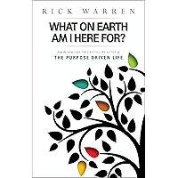 What on Earth Am I Here For? Purpose Driven Life