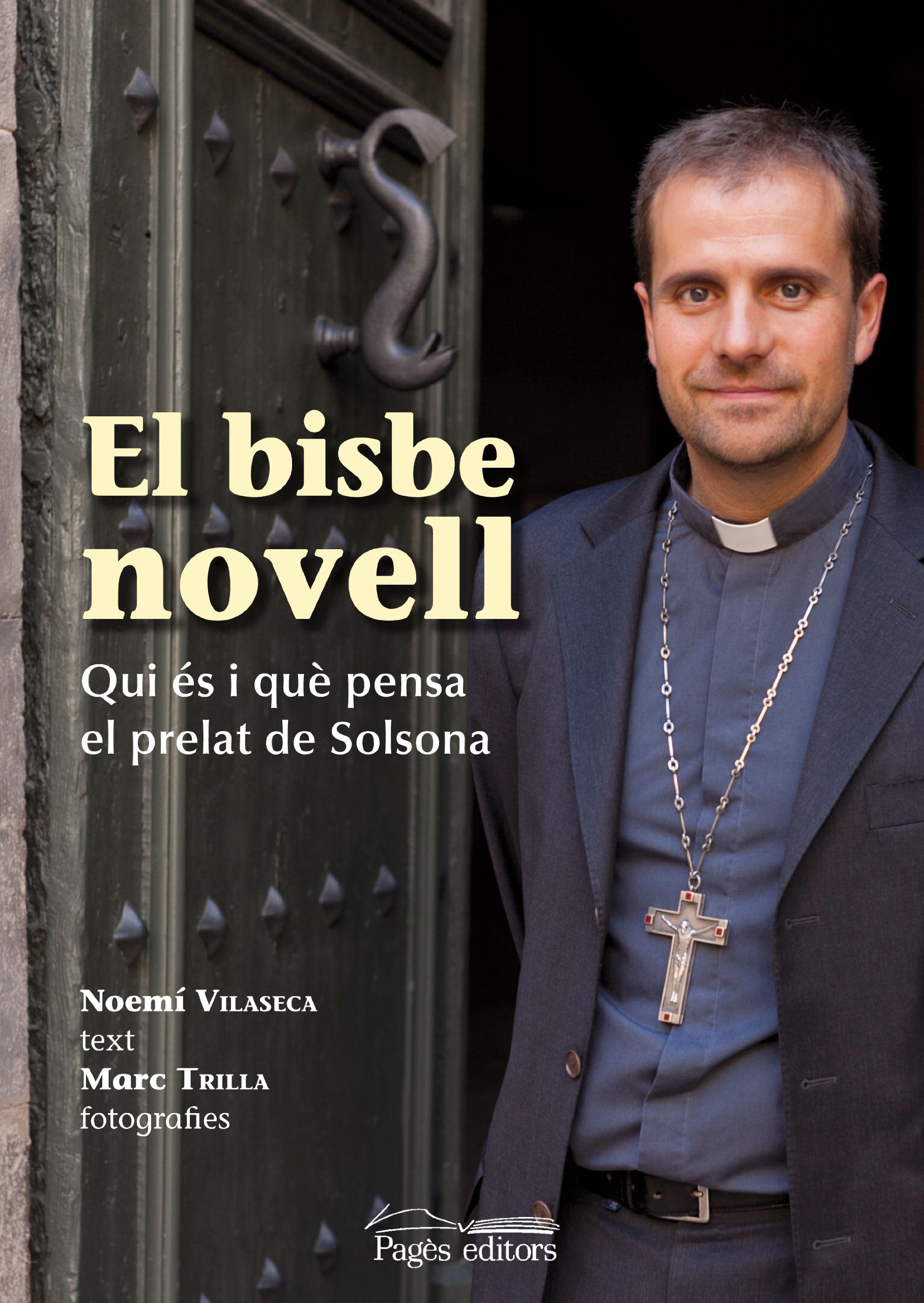 El Bisbe Novell Qui Es I Que Pensa El Prelat De Solsona Vilaseca Noemi Vilaseca Casals Noemi Trilla Reig Marc Trilla Marc Amazon Fr Livres