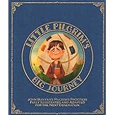 Little Pilgrim's Big Journey, Part I: John Bunyan's Pilgrim's Progress Fully Illustrated & Adapted for Kids