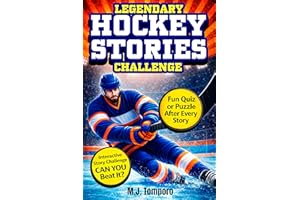 Legendary Hockey Stories Challenge: 25 Inspiring Hockey Stories for Kids 8–12 With Quizzes, Puzzles, & Activities (Legends of