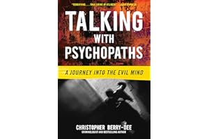 Talking with Psychopaths: A Journey into the Evil Mind