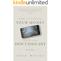 How to Manage Your Money When You Don't Have Any (Second Edition)