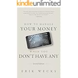 How to Manage Your Money When You Don't Have Any (Second Edition)
