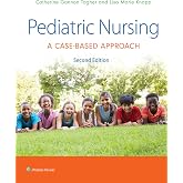 Pediatric Nursing: A Case-Based Approach