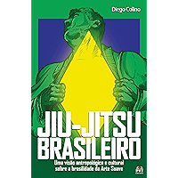 Jiu -Jitsu Brasileiro: Uma visão antropológica e cultural sobre a brasilidade da Arte Suave (Portuguese Edition) book cover