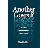 Another Gospel?: A Lifelong Christian Seeks Truth in Response to Progressive Christianity