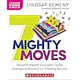 7 Mighty Moves: Research-Backed, Classroom-Tested Strategies to Ensure K-to-3 Reading Success (The Science of Reading in Practice)