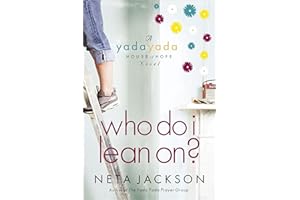 Who Do I Lean On? (A Yada Yada House of Hope Novel Book 3)