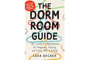 The Dorm Room Guide: The Complete Handbook for Preparing, Packing, and Living Well in College