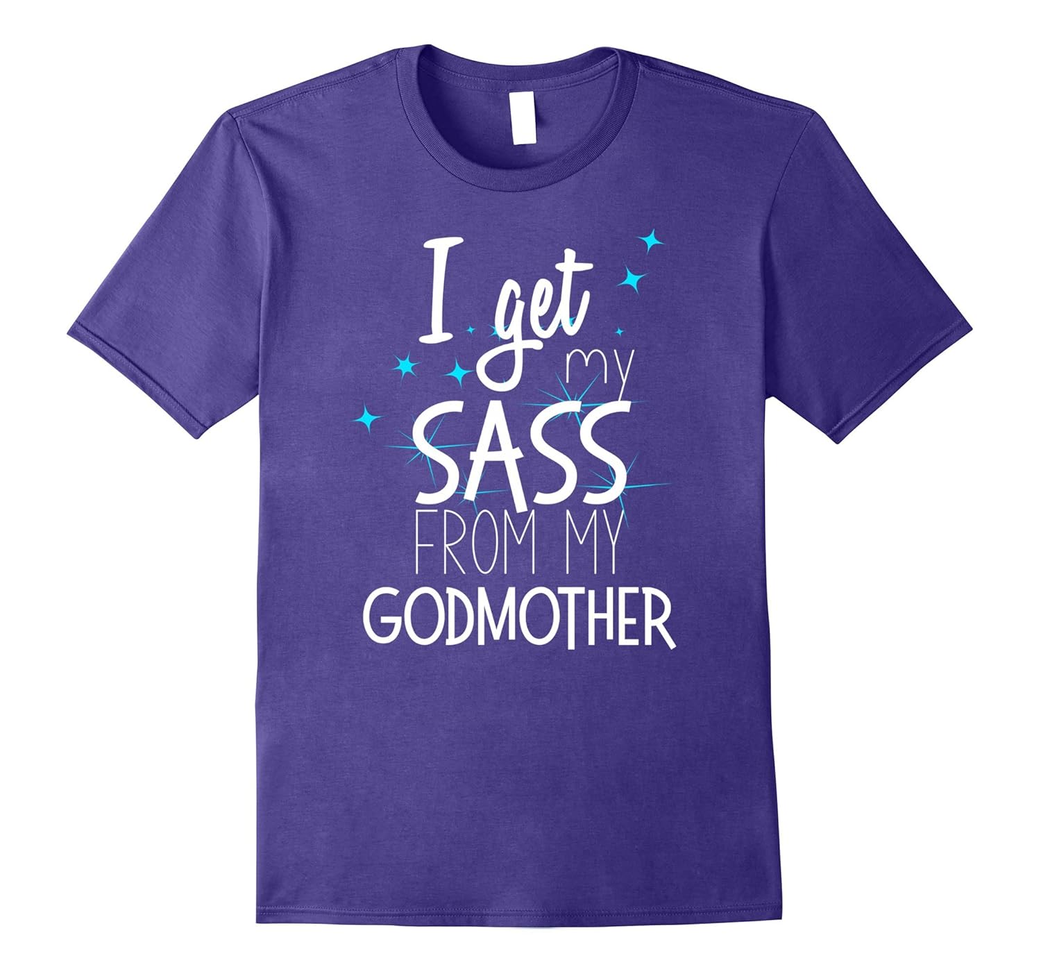 I get my Sass From my Godmother T-Shirt-FL