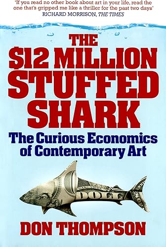 Download The $12 Million Stuffed Shark: The Curious Economics of Contemporary Art PDF