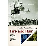 Fire and Rain: Nixon, Kissinger, and the Wars in Southeast Asia