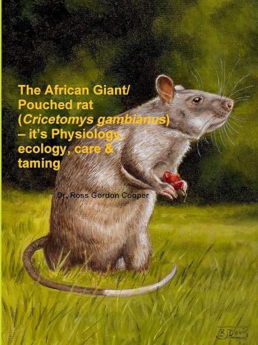 Download The African Giant/Pouched Rat (Cricetomys Gambianus) - It's Physiology, Ecology, Care & Taming PDF