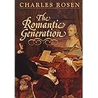 The Romantic Generation (The Charles Eliot Norton Lectures Book 46)