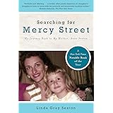 Searching for Mercy Street: My Journey Back to My Mother, Anne Sexton