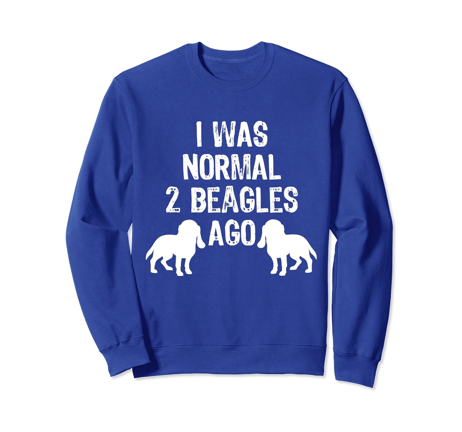 I Was Normal 2 Beagles Ago - Funny Dog Sweatshirt-anz