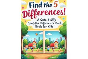 Find the 5 Differences! A Cute & Silly Spot-the-Difference Book for Kids: Cute and Silly Brain Games to Build Focus, Observat
