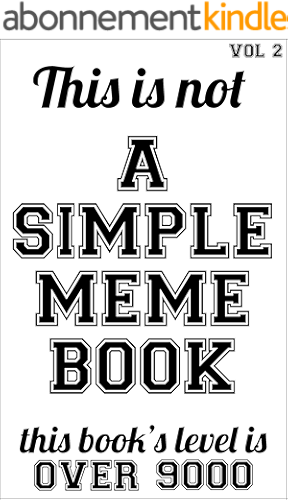 Download MEME BOOK: Vol. 2 - This book is the encyclopedia of the MEMES - The OVER9000, The FUUUUU, The MEMEST, The Mother, The HOLY Bible, The ALL-in-ONE of all ... memes (simple meme book) (English Edition) PDF