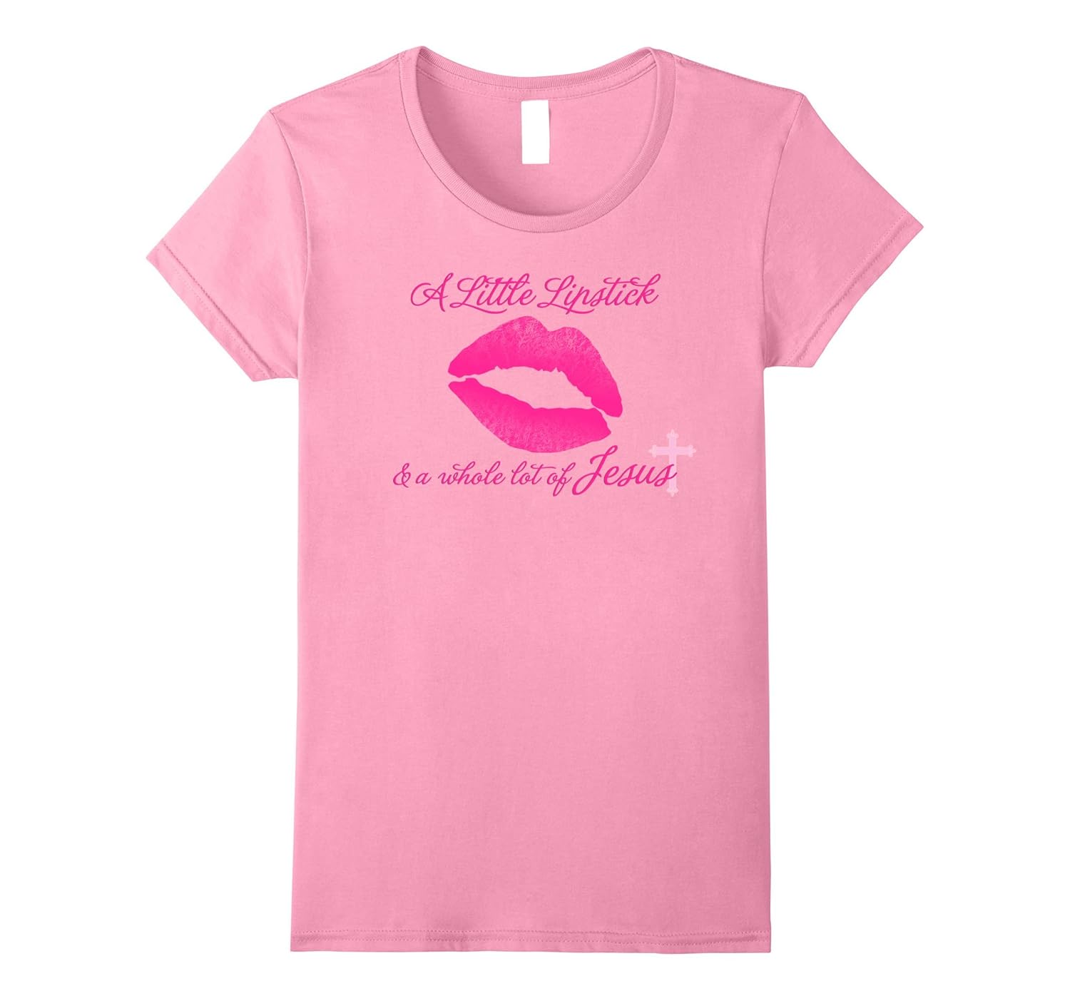 Womens A Little Lipstick & A Whole Lot of Jesus T-Shirt-Rose