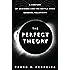 The Perfect Theory: A Century of Geniuses and the Battle over General Relativity