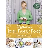 Rachel&rsquo;s Irish Family Food: A collection of Rachel&rsquo;s best-loved family recipes