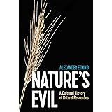Nature's Evil: A Cultural History of Natural Resources (New Russian Thought)