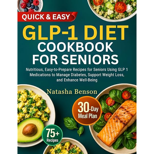 THE ULTIMATE GLP-1 DIET MEAL PLAN COOKBOOK FOR BEGINNERS: Discover What to  Eat to Regulate Blood Sugar, Suppress Appetite, and Support Your Weight  Loss ... Well on GLP-1s: Simple and Satisfying) -