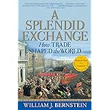 A Splendid Exchange: How Trade Shaped the World