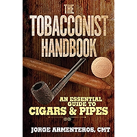 The Tobacconist Handbook: An Essential Guide to Cigars & Pipes book cover The Tobacconist Handbook: An Essential Guide to Cigars & Pipes book cover