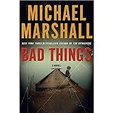 Bad Things: A Novel