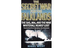 The Secret War For The Falklands: The SAS, MI6, and the War Whitehall Nearly Lost