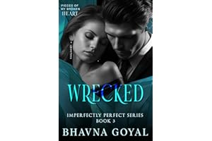Wrecked: Pieces of my broken heart (Imperfectly Perfect Book 3)
