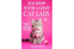 You Know You're A Crazy Cat Lady If...: Find out how obsessed you are! (Pawsitively Purrfect Cat Books!)