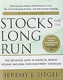 Stocks for the Long Run:  The Definitive Guide to Financial Market Returns & Long-Term Investment Strategies