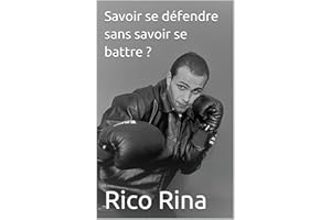 Savoir se défendre sans savoir se battre ? (French Edition)